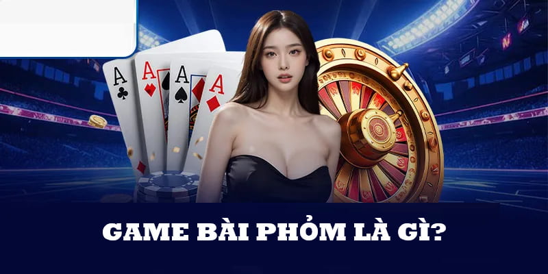 Sơ lược về game bài phỏm