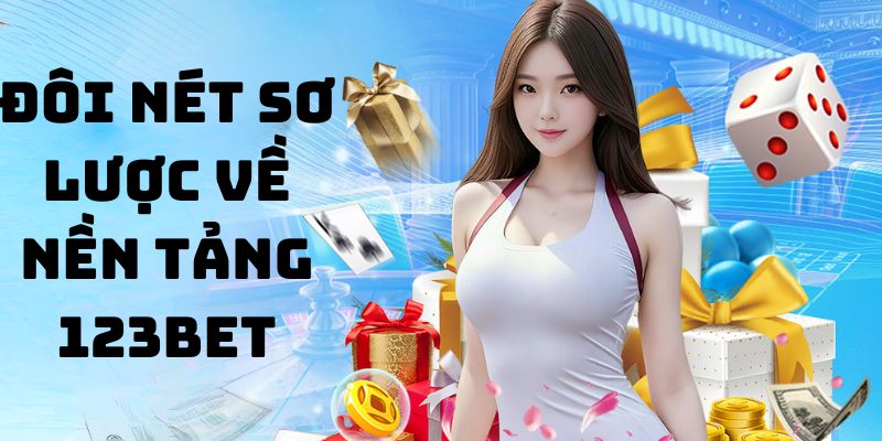 Khái quát về nền tảng sân chơi 123Bet