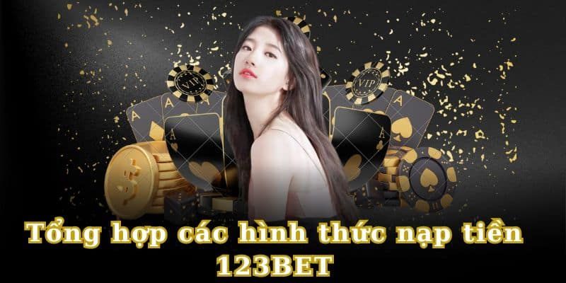 Các phương thức giúp nạp tiền 123bet thành công