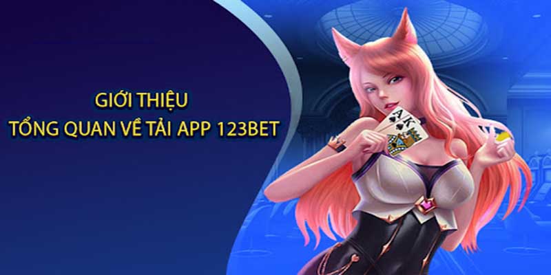 Giới thiệu tổng quan về hình thức tải app 123BET