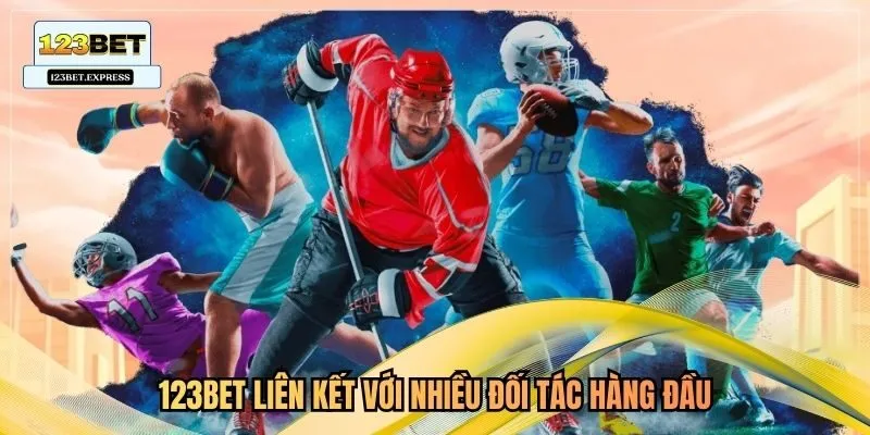 123bet liên kết với nhiều đối tác hàng đầu