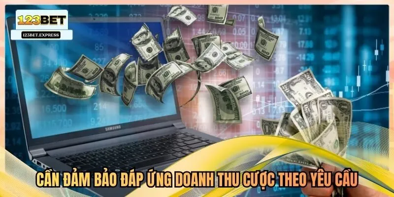 Cần đảm bảo đáp ứng doanh thu cược theo yêu cầu