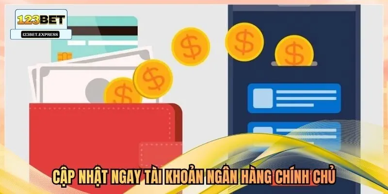 Cập nhật ngay tài khoản ngân hàng chính chủ
