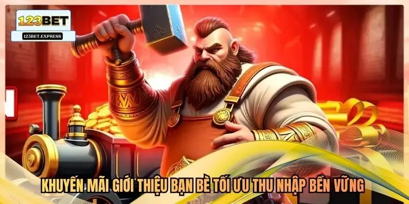 Khuyến mãi giới thiệu bạn bè tối ưu thu nhập bền vững 