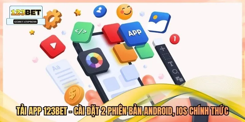 Tải App 123bet - Cài Đặt 2 Phiên Bản Android, iOS Chính Thức